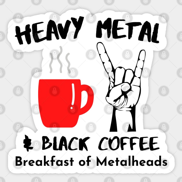 Heavy Metal & Black Coffee, Breakfast of Metalheads - With Horns Up Sticker by FourMutts